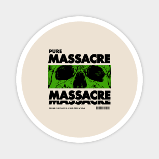 Pure Massacre Magnet